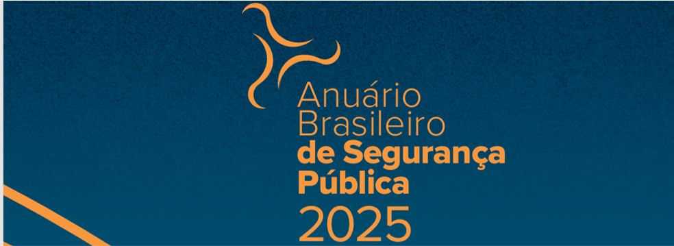 ANUÁRIO BASILEIRO DE SEGURANÇA PÚBLICA 2025
